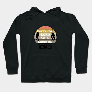 Serve the LORD Christian apparel Hoodie